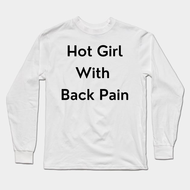 Hot Girl with Back Pain Long Sleeve T-Shirt by erinrianna1